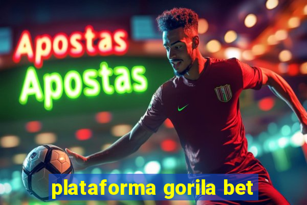 plataforma gorila bet